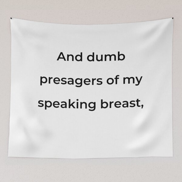 Item preview, "And dumb presagers of my speaking breast," - print black designed and sold by ariksworld.