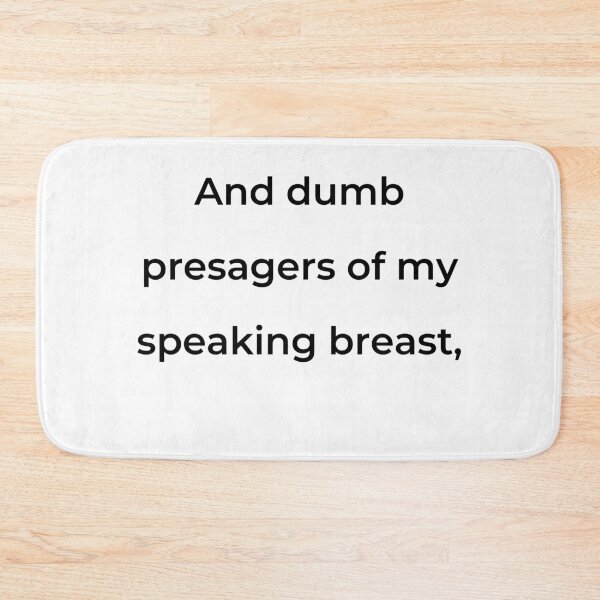 Item preview, "And dumb presagers of my speaking breast," - print black designed and sold by ariksworld.