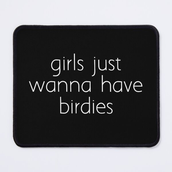 Item preview, girls just wanna have birdies designed and sold by Ice Breakers .