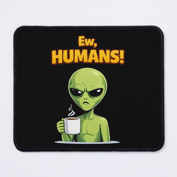 Item preview, Ew Humans Alien Design – Funny Sarcastic Cartoon designed and sold by Mh-ARTWORX.