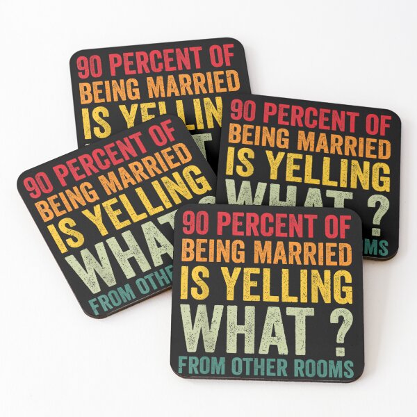 Item preview, 90 percent of being married is yelling what from other rooms T-shirt, 90 percent of being married is yelling what from other rooms Stickers designed and sold by krooslistO.