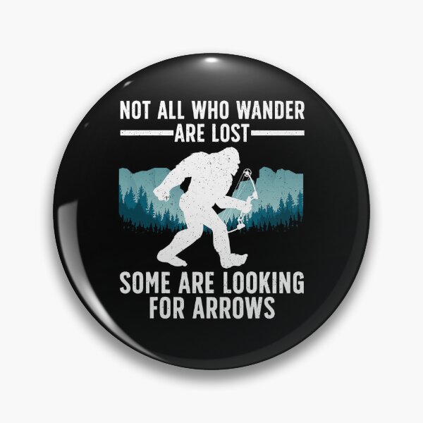 Item preview, Bigfoot Archery Not All Who Wander Are Lost Sasquatch Quote designed and sold by roycehopkins.