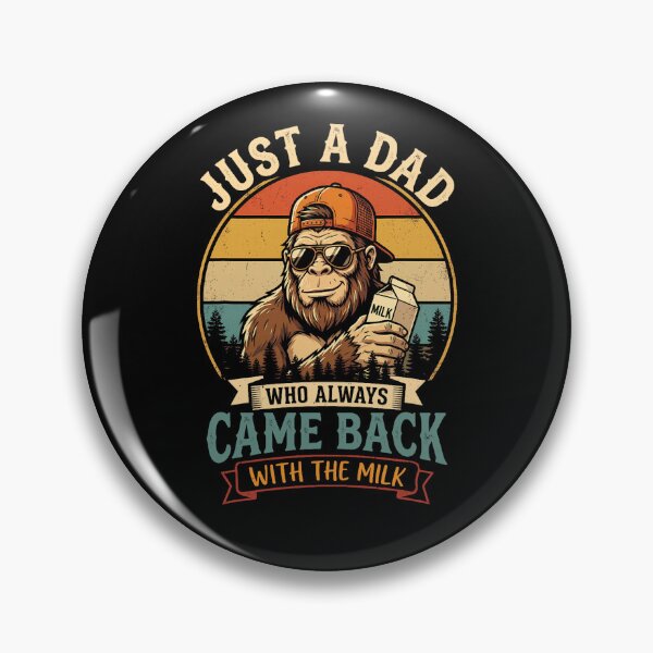 Item preview, Just A Dad Who Always Came Back with The Milk Bigfoot Papa Funny designed and sold by herbwaters.
