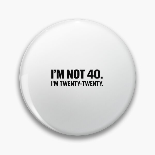 Item preview, Im Not 40 Im Twenty Twenty Funny 40th Birthday Gift Men Women Turning 40 Party designed and sold by kiralynstration.