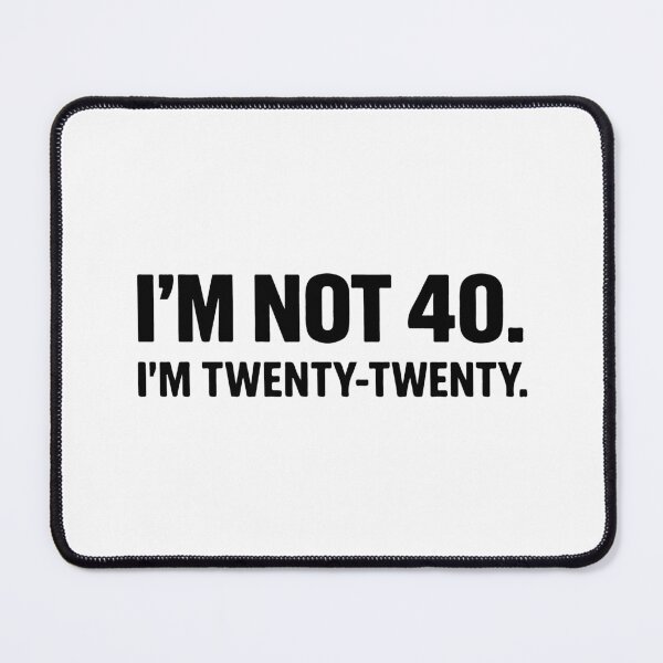 Item preview, Im Not 40 Im Twenty Twenty Funny 40th Birthday Gift Men Women Turning 40 Party designed and sold by kiralynstration.