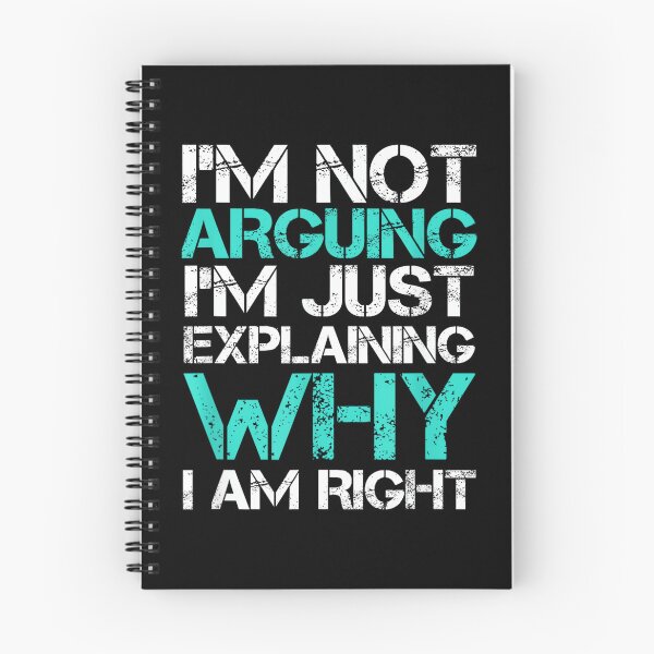 Item preview, I'm Not Arguing I'm Just Explaining Why I Am Right Sarcastic designed and sold by hqmofoo35.