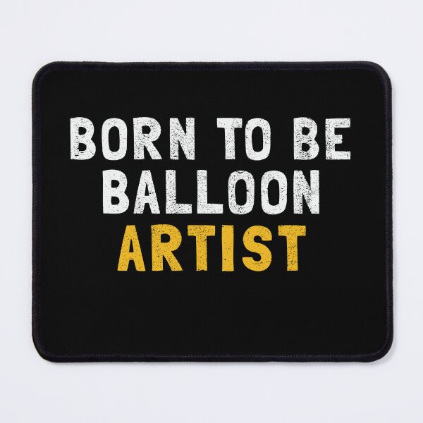 Item preview, Born To Be Balloon Artist designed and sold by orlumbuspirate.