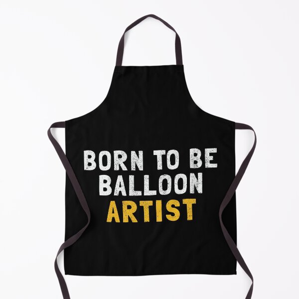 Item preview, Born To Be Balloon Artist designed and sold by orlumbuspirate.