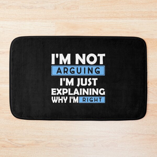 Item preview, I'm Not Arguing I'm Just Explaining Why I Am Right designed and sold by hqmofoo35.