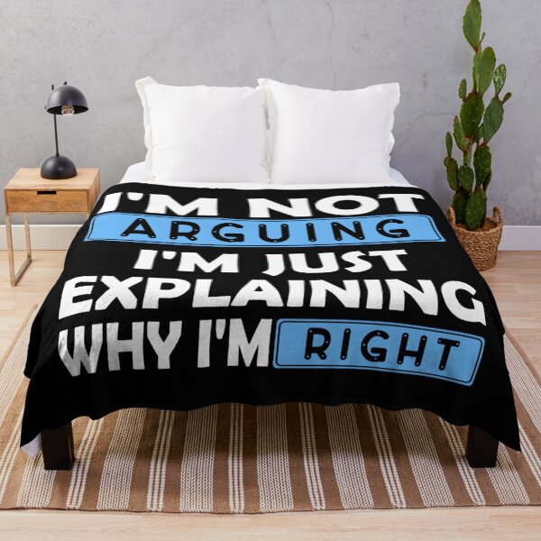 Item preview, I'm Not Arguing I'm Just Explaining Why I Am Right designed and sold by hqmofoo35.