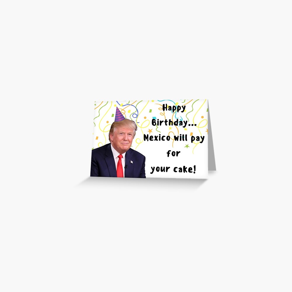 Trump birthday card, meme greeting cards Greeting Card