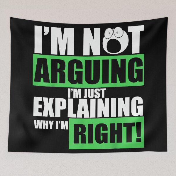 Item preview, I'm Not Arguing I'm Just Explaining Why I Am Right Tee Shirt designed and sold by hqmofoo35.