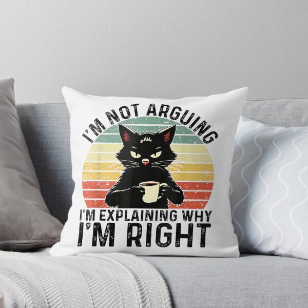 Item preview, I'm Not Arguing I'm Just Explaining Why I'm Right Funny Cat designed and sold by hqmofoo35.