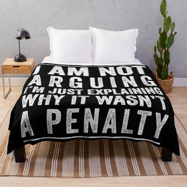 Item preview, I AM NOT ARGUING I'M JUST EXPLAINING WHY IT WASN'T A PENALTY designed and sold by hqmofoo35.