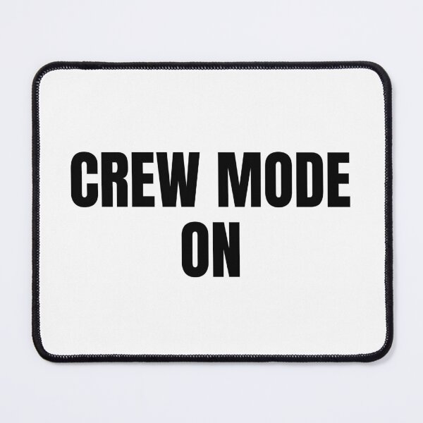 Item preview, Crew Mode On (Black) designed and sold by ShipCrewNation.