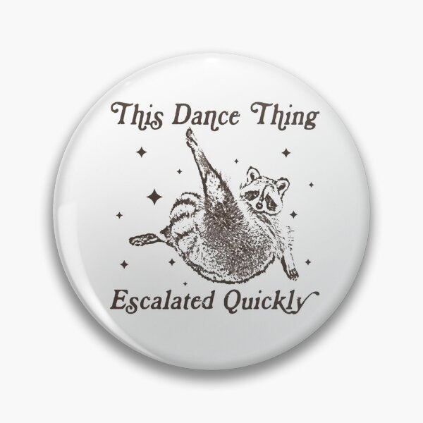 Item preview, This Dance Thing Escalated Quickly designed and sold by ZalcArtStore.