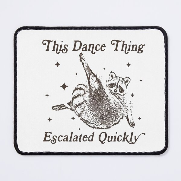 Item preview, This Dance Thing Escalated Quickly designed and sold by ZalcArtStore.