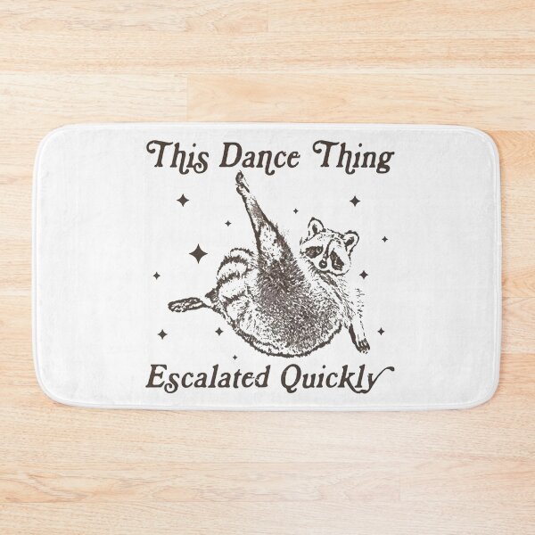 Item preview, This Dance Thing Escalated Quickly designed and sold by ZalcArtStore.