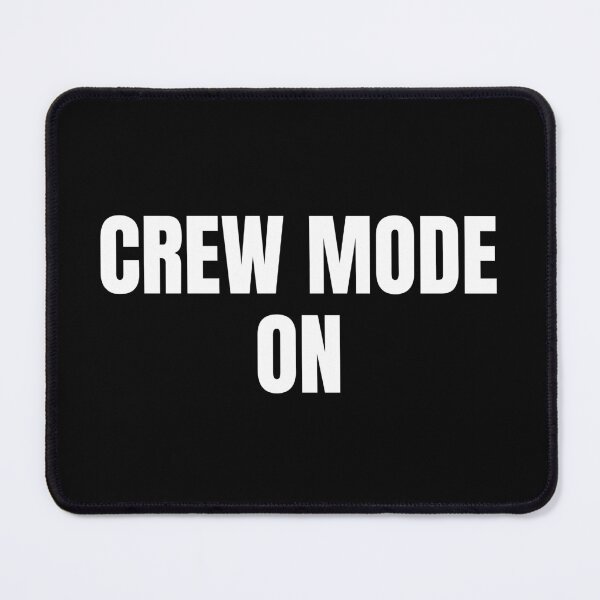Item preview, Crew Mode On (White) designed and sold by ShipCrewNation.