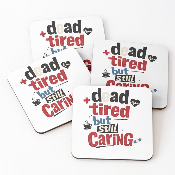 Item preview, "Dead Tired But Still Caring" | Funny Nurse & Healthcare Worker Gift designed and sold by Naviora.