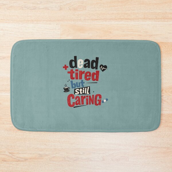 Item preview, "Dead Tired But Still Caring" | Funny Nurse & Healthcare Worker Gift designed and sold by Naviora.