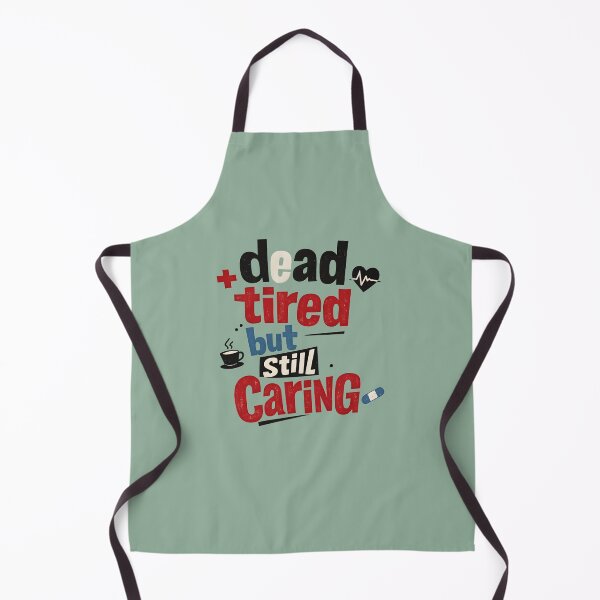 Item preview, "Dead Tired But Still Caring" | Funny Nurse & Healthcare Worker Gift designed and sold by Naviora.