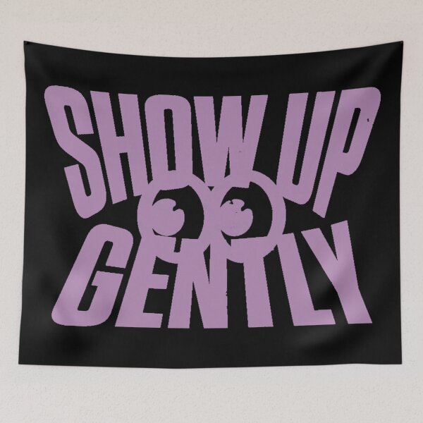 Item preview, Show up gently designed and sold by TexturaMint.