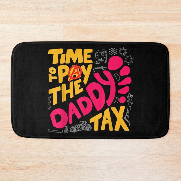 Item preview, Time To Pay Daddy Tax  designed and sold by ZalcArtStore.