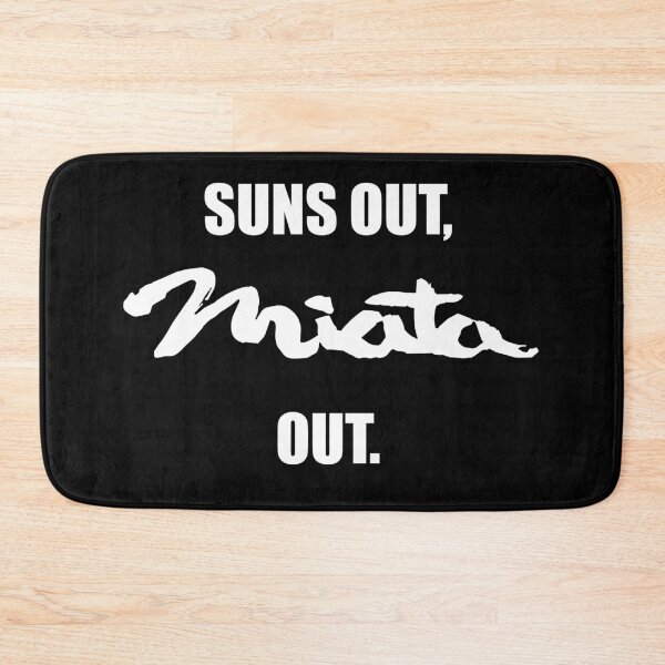 Item preview, Suns Out, Miata Out. White designed and sold by kerriestuff.