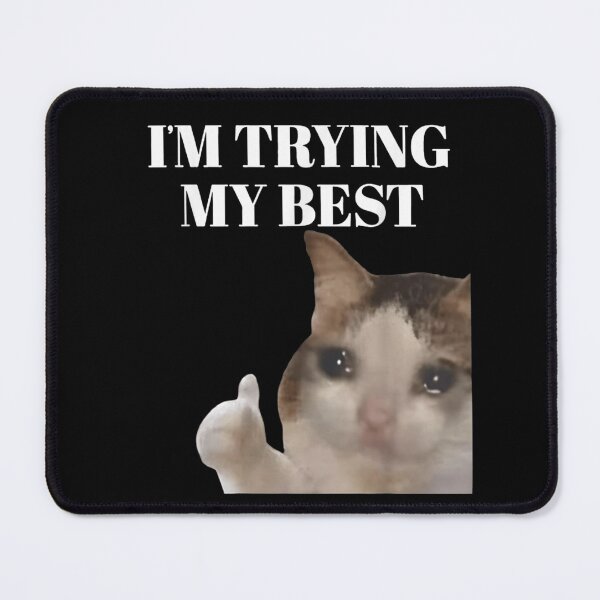 Item preview, I'm Trying My Best Funny Crying Cat Meme Thumbs Up Sarcastic designed and sold by SiddoMingalo.