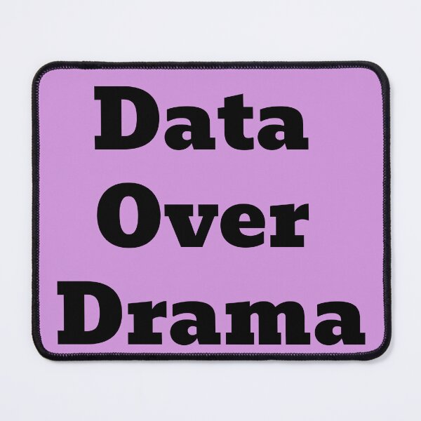 Item preview, Data Over Drama designed and sold by WakeNBake-Tees.