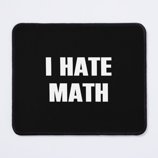 Item preview, I Hate Math - Funny Sarcasm Math Lover designed and sold by syelivinadera.