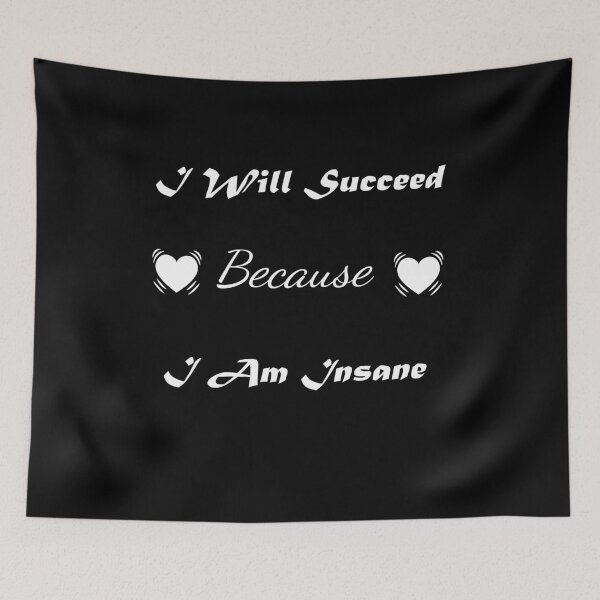 Item preview, Funny-I-Will-Succeed-Because-I-Am-Insane-Motivational  designed and sold by w66aboo.