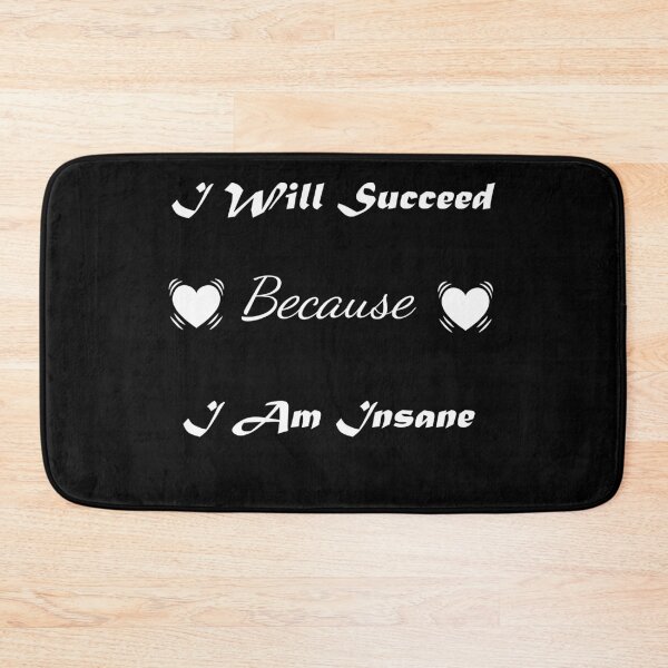 Item preview, Funny-I-Will-Succeed-Because-I-Am-Insane-Motivational  designed and sold by w66aboo.
