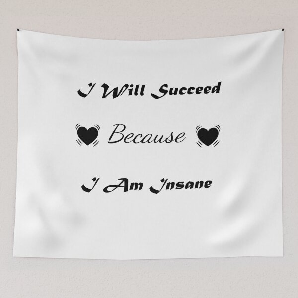 Item preview, Funny-I-Will-Succeed-Because-I-Am-Insane-Motivational  designed and sold by w66aboo.