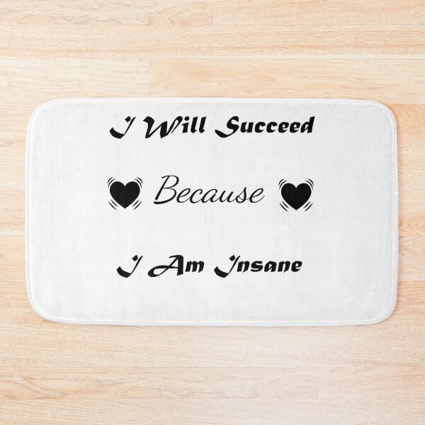 Item preview, Funny-I-Will-Succeed-Because-I-Am-Insane-Motivational  designed and sold by w66aboo.