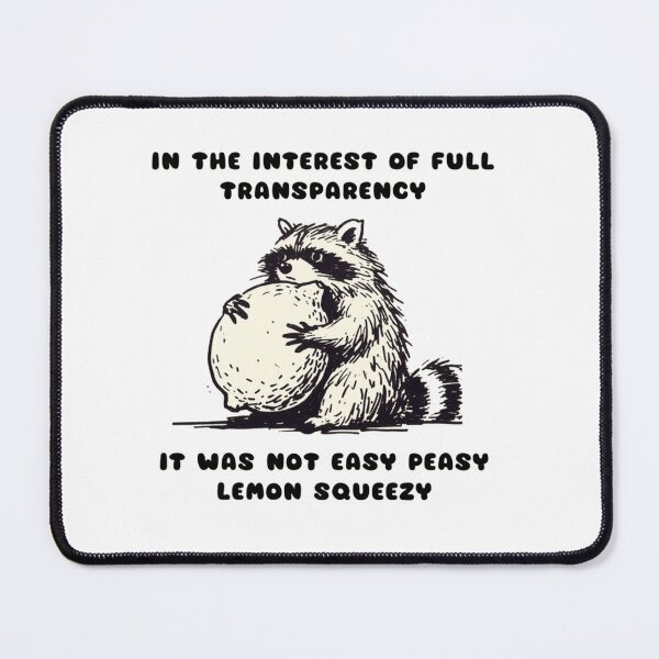 Item preview, In The Interest of Full Transparency Raccoon Lemon Meme designed and sold by JossDesign15.
