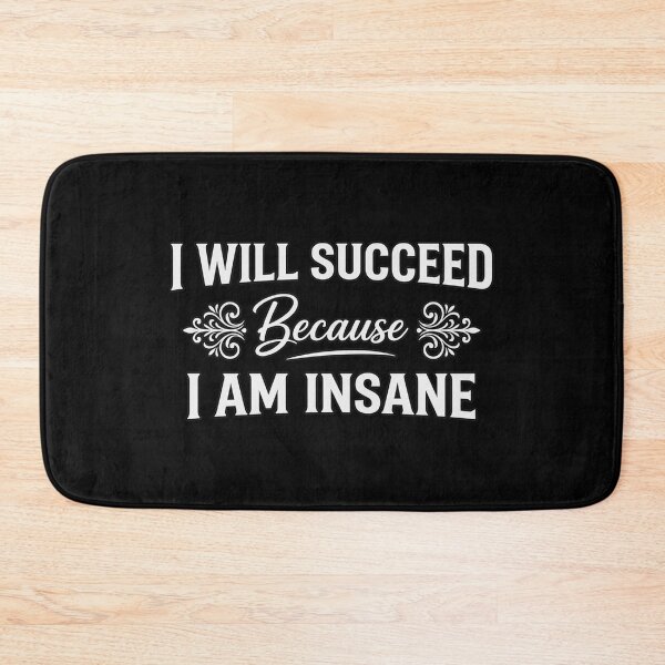 Item preview, Copy of Funny-I-Will-Succeed-Because-I-Am-Insane-Motivational  designed and sold by w66aboo.