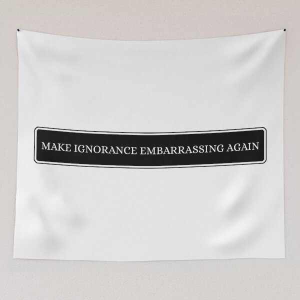 Item preview, Make ignorance embarrassing again designed and sold by Dondonmart.