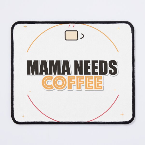 Item preview, Mama Needs Coffee designed and sold by pumsquare.