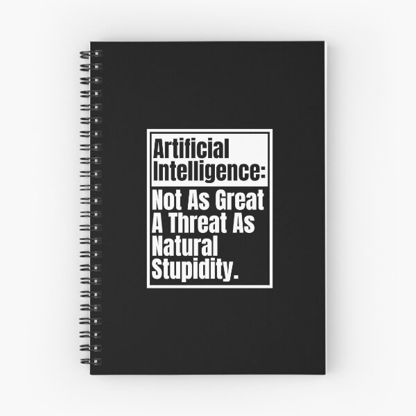 Item preview, Funny Sarcastic Artificial Intelligence Not As Great A Threat As Natural Stupidity designed and sold by Dondonmart.
