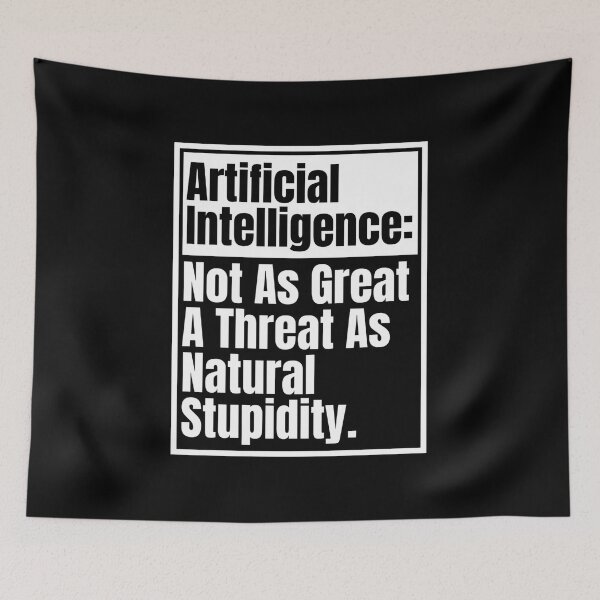 Item preview, Funny Sarcastic Artificial Intelligence Not As Great A Threat As Natural Stupidity designed and sold by Dondonmart.