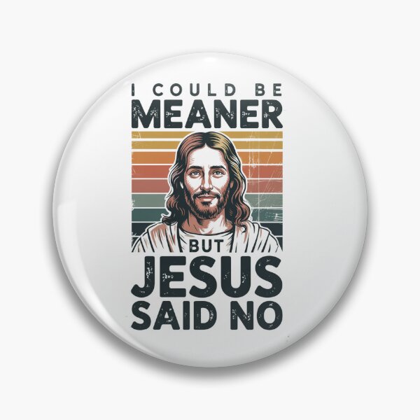 Item preview, I Could Be Meaner But Jesus Said No – Vintage Retro Portrait Christian T-Shirt V2 designed and sold by DarylWelsh2024.
