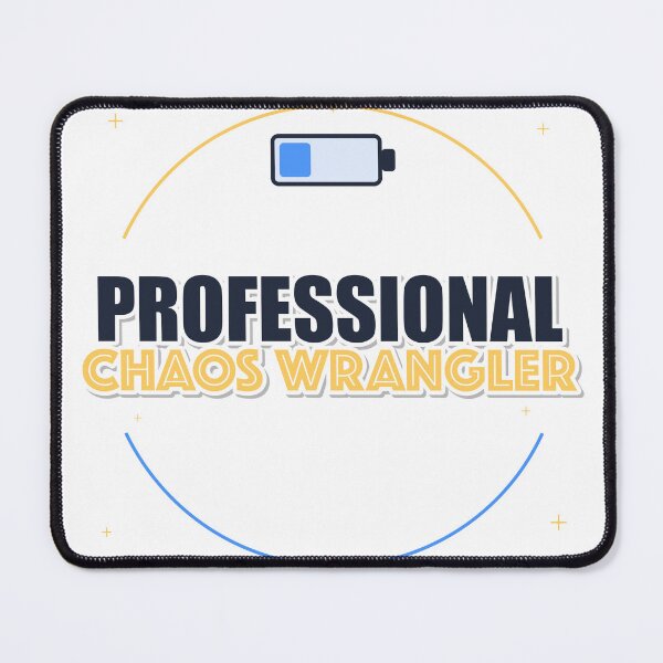 Item preview, Professional Chaos Wrangler designed and sold by IllumeInk.