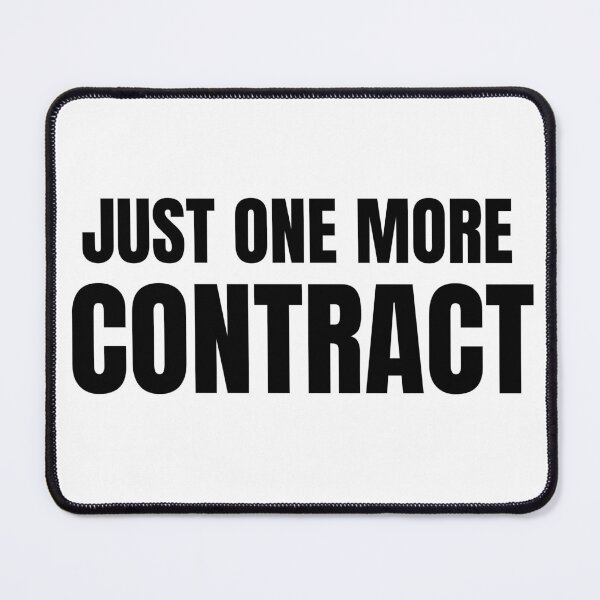 Item preview, Just One More Contract (Black) designed and sold by ShipCrewNation.