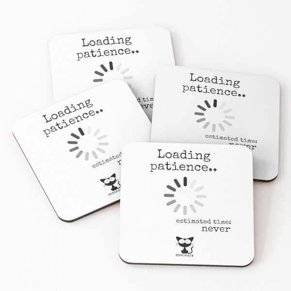 Item preview, Loading Patience Estimated Time Never - Funny Tech Sarcasm designed and sold by Error404!.