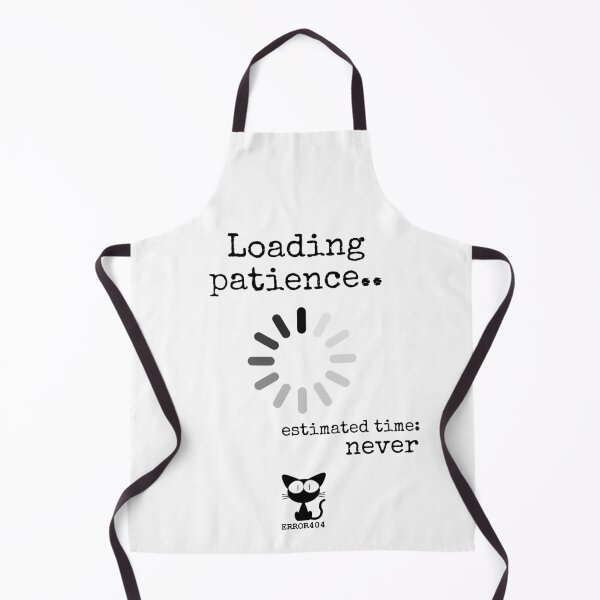 Item preview, Loading Patience Estimated Time Never - Funny Tech Sarcasm designed and sold by Error404!.