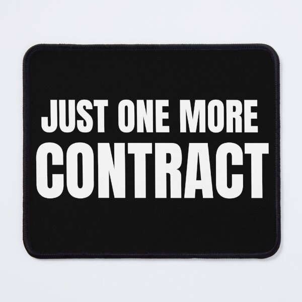 Item preview, Just One More Contract (White) designed and sold by ShipCrewNation.