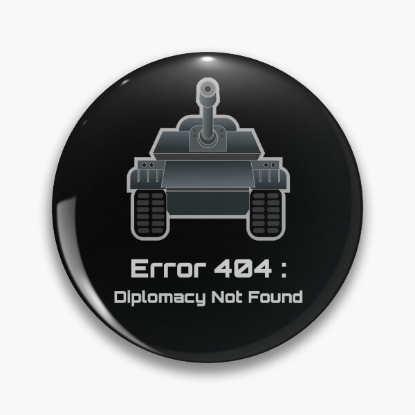 Item preview, Error 404 Tank Military Humor Diplomacy Not Found designed and sold by ElectroSphere46.
