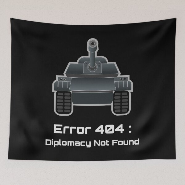 Item preview, Error 404 Tank Military Humor Diplomacy Not Found designed and sold by ElectroSphere46.